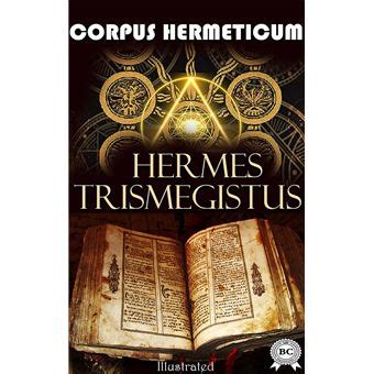 hermes ermene|Hermes Trismegistus: Corpus Hermeticum : Juan and Maria .